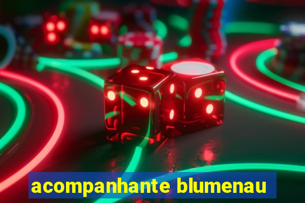 acompanhante blumenau